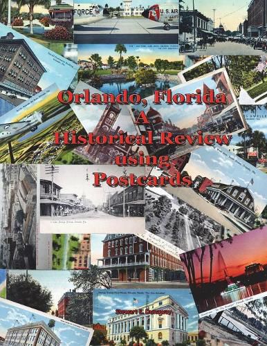 Orlando, Fl - A Historical Review Using Postcards