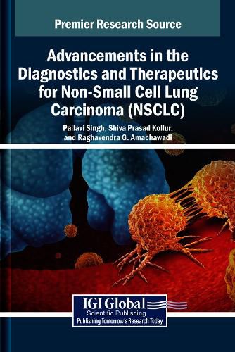 Cover image for Advancements in the Diagnostics and Therapeutics for Non-Small Cell Lung Carcinoma (NSCLC)