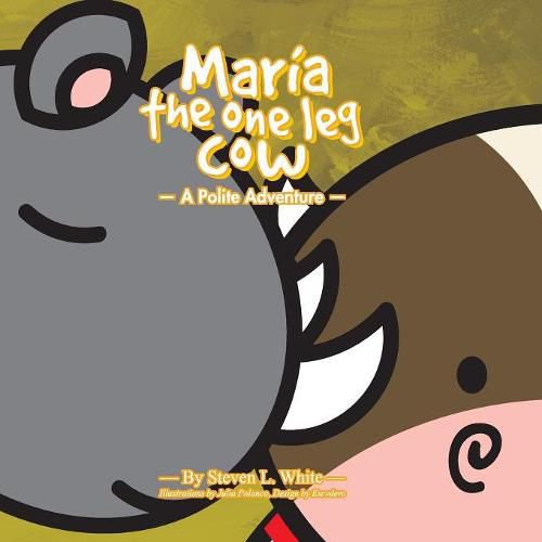 Cover image for Maria The One Leg Cow: A Polite Story