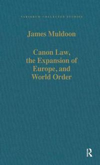 Cover image for Canon Law, the Expansion of Europe, and World Order