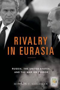 Cover image for Rivalry in Eurasia: Russia, the United States, and the War on Terror