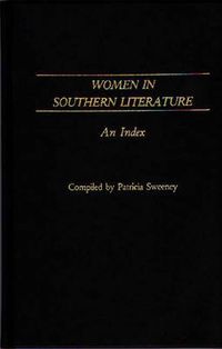 Cover image for Women in Southern Literature: An Index