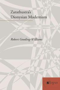 Cover image for Zarathustra's Dionysian Modernism