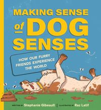 Cover image for Making Sense of Dog Senses: How Our Furry Friends Experience the World