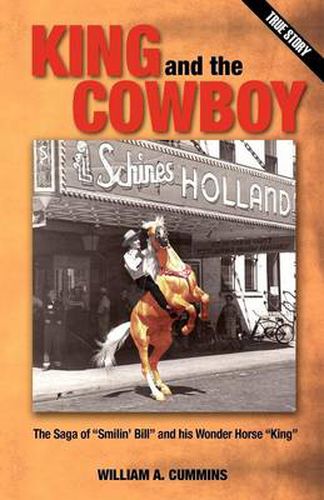 Cover image for King and the Cowboy: The Saga of Smilin' Bill and His Wonder Horse King