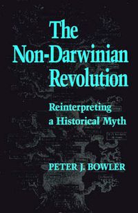 Cover image for The Non-Darwinian Revolution: Reinterpreting a Historical Myth