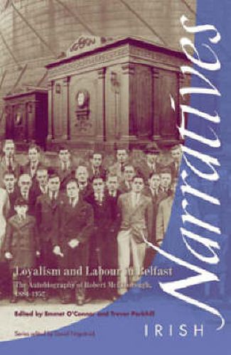 Cover image for Loyalism and Labour in Belfast: The Autobiography of Robert McElborough, 1884-1952