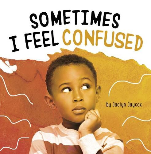 Cover image for Sometimes I Feel Confused