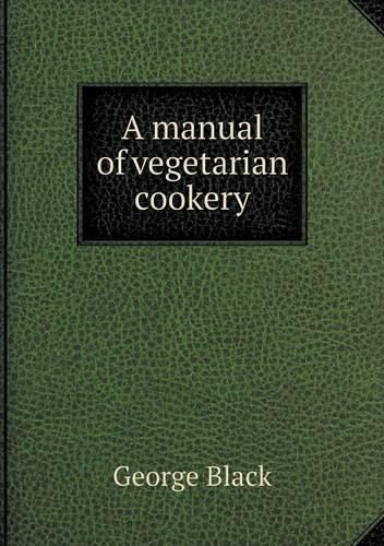 Cover image for A manual of vegetarian cookery