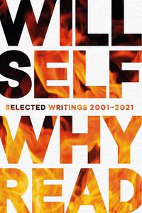 Cover image for Why Read: Selected Writings 2001 - 2021