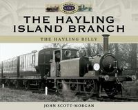 Cover image for The Hayling Island Branch: The Hayling Billy