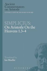 Cover image for Simplicius: On Aristotle On the Heavens 1.3-4