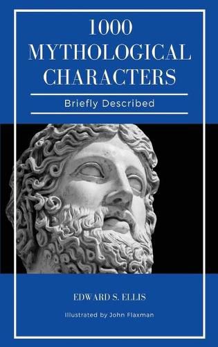 1000 Mythological Characters Briefly Described