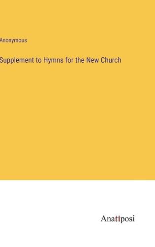 Cover image for Supplement to Hymns for the New Church