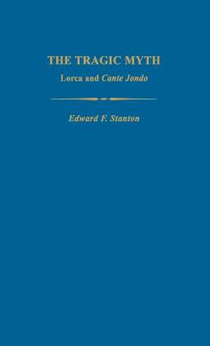 The Tragic Myth: Lorca and Cante Jondo