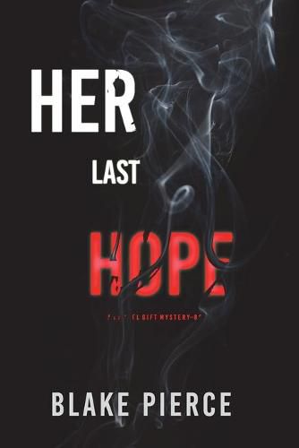 Her Last Hope (A Rachel Gift FBI Suspense Thriller-Book 3)