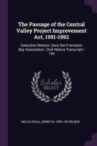 Cover image for The Passage of the Central Valley Project Improvement Act, 1991-1992