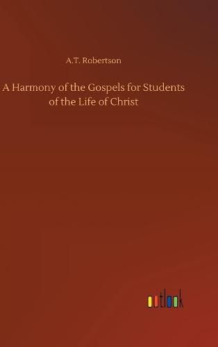 Cover image for A Harmony of the Gospels for Students of the Life of Christ