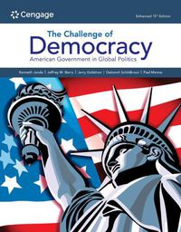 Cover image for The Challenge of Democracy:: American Government in Global Politics, Enhanced
