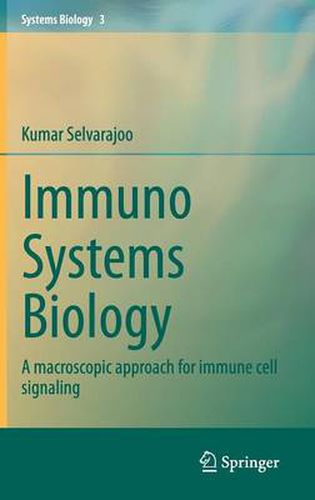 Cover image for Immuno Systems Biology: A macroscopic approach for immune cell signaling