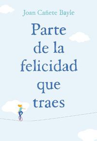 Cover image for Parte de la Felicidad Que Traes