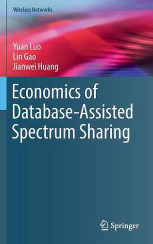 Cover image for Economics of Database-Assisted Spectrum Sharing