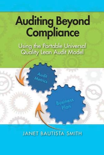 Cover image for Auditing Beyond Compliance: Using the Portable Universal Quality Lean Concept