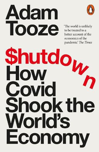 Cover image for Shutdown: How Covid Shook the World's Economy