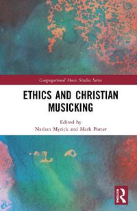 Cover image for Ethics and Christian Musicking