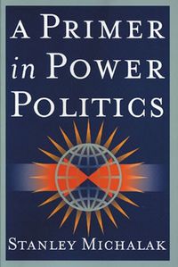 Cover image for A Primer in Power Politics