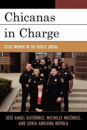 Cover image for Chicanas in Charge: Texas Women in the Public Arena