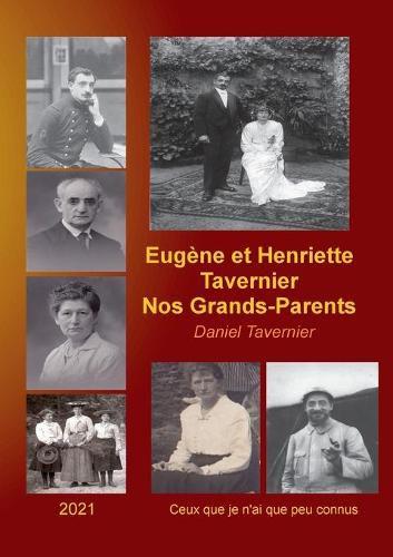 Eugene et Henriette Tavernier nos Grands-Parents: Ceux que je n'ai que peu connus