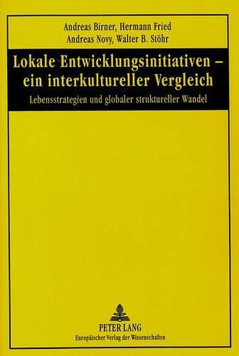 Cover image for Lokale Entwicklungsinitiativen - Ein Interkultureller Vergleich: Lebensstrategien Und Globaler Struktureller Wandel