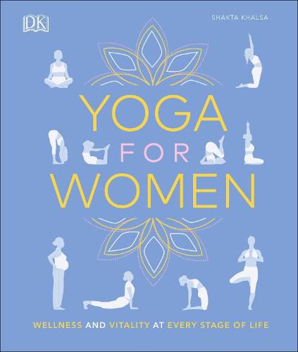 Cover image for Yoga for Women: Wellness and Vitality at Every Stage of Life