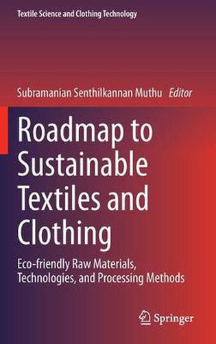 Cover image for Roadmap to Sustainable Textiles and Clothing: Eco-friendly Raw Materials, Technologies, and Processing Methods