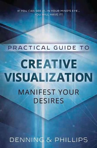 Cover image for Practical Guide to Creative Visualization: Manifest Your Desires