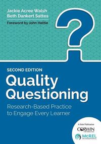 Cover image for Quality Questioning: Research-Based Practice to Engage Every Learner