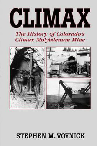 Cover image for Climax: The History of Colorado's Climax Molybdenum Mine--Mountain Press Pub Co.