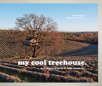 Cover image for my cool treehouse: an inspirational guide to stylish treehouses