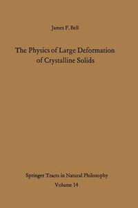 Cover image for The Physics of Large Deformation of Crystalline Solids