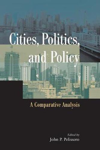 Cover image for Cities, Politics, and Policy: A Comparative Analysis