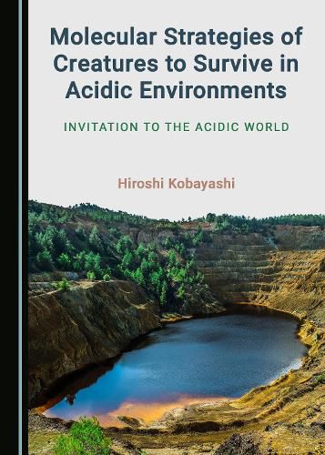 Cover image for Molecular Strategies of Creatures to Survive in Acidic Environments: Invitation to the Acidic World