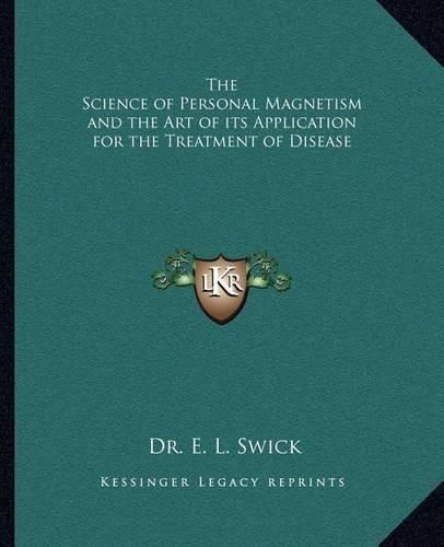 Cover image for The Science of Personal Magnetism and the Art of Its Application for the Treatment of Disease