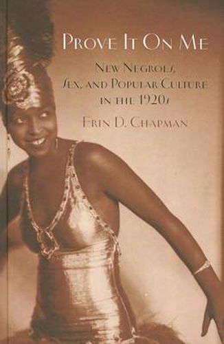 Cover image for Prove It On Me: New Negroes, Sex, and Popular Culture in the 1920s