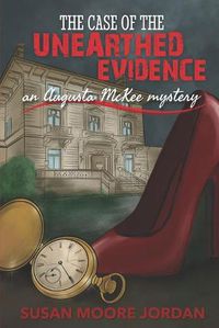 Cover image for The Case of the Unearthed Evidence