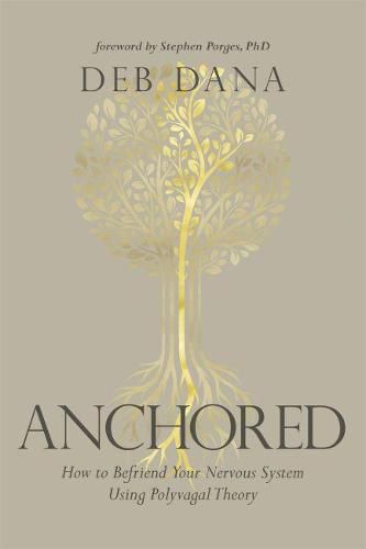 Cover image for Anchored: How to Befriend Your Nervous System Using Polyvagal Theory