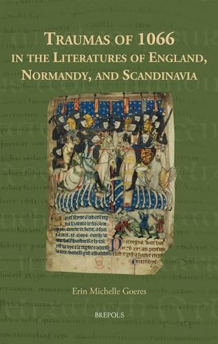 Cover image for Traumas of 1066 in the Literatures of England, Normandy, and Scandinavia