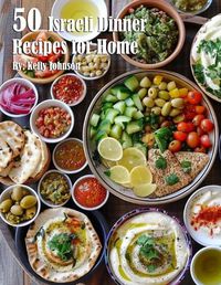 Cover image for 50 Israeli Dinner Recipes for Home