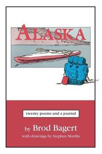 Cover image for Alaska: Twenty Poems and a Journal