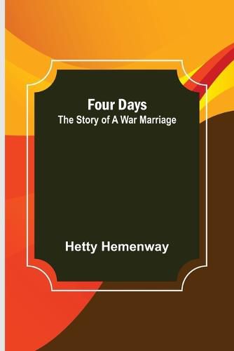 Cover image for Four Days The Story of a War Marriage